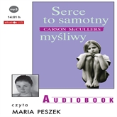 Audiobook Serce to samotny myśliwy  - autor Carson McCullers   - czyta Maria Peszek