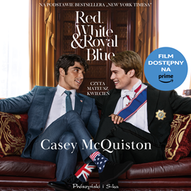Audiobook Red, White & Royal Blue (wyd. filmowe)  - autor Casey McQuiston   - czyta Mateusz Kwiecień