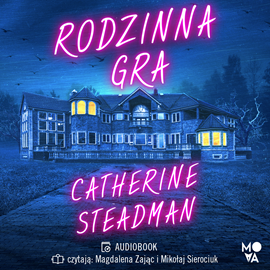 Audiobook Rodzinna gra  - autor Catherine Steadman   - czyta zespół aktorów