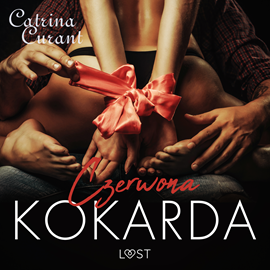 Audiobook Czerwona kokarda – opowiadanie erotyczne  - autor Catrina Curant   - czyta Lilianna Pieprzyk