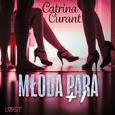 Audiobook Młoda para + 1 – opowiadanie erotyczne  - autor Catrina Curant   - czyta Marianna Wypart