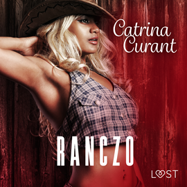 Audiobook Ranczo – opowiadanie erotyczne  - autor Catrina Curant   - czyta Marianna Wypart