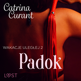 Audiobook Wakacje uległej 2: Padok – seria erotyczna BDSM  - autor Catrina Curant   - czyta Marianna Wypart