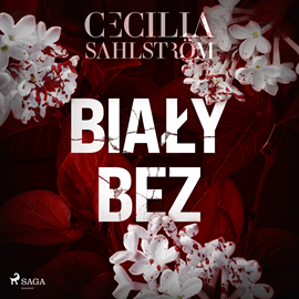 Audiobook Biały bez  - autor Cecilia Sahlström   - czyta Wiktoria Wolańska