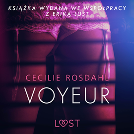 Audiobook Voyeur. Opowiadanie erotyczne  - autor Cecilie Rosdahl   - czyta Ewa Konstanciak
