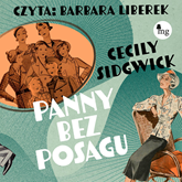 Audiobook Panny bez posagu  - autor Cecily Sidgwick   - czyta Barbara Liberek