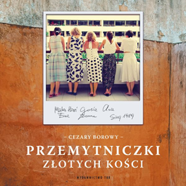 Audiobook Przemytniczki złotych Kości  - autor Cezary Borowy   - czyta Maciej Więckowski