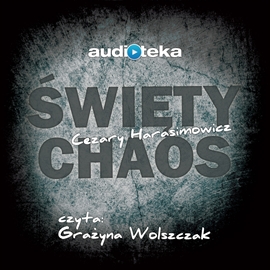 Audiobook Święty chaos 2  - autor Cezary Harasimowicz   - czyta Grażyna Wolszczak