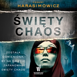 Audiobook Święty Chaos  - autor Cezary Harasimowicz   - czyta zespół aktorów