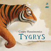 Audiobook Tygrys  - autor Cezary Harasimowicz   - czyta Przemysław Bluszcz