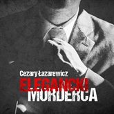 Audiobook Elegancki morderca  - autor Cezary Łazarewicz   - czyta Maciej Więckowski
