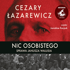 Audiobook Nic osobistego. Sprawa Janusza Walusia  - autor Cezary Łazarewicz   - czyta Jarosław Karpuk