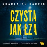 Audiobook Czysta jak łza  - autor Charlaine Harris   - czyta Marta Wągrocka