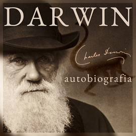 Audiobook Darwin. Autobiografia. Wspomnienia z rozwoju mojego umysłu i charakteru  - autor Charles Darwin;Francis Darwin   - czyta Tomasz Kućma