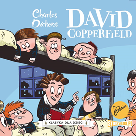 Audiobook Klasyka dla dzieci. Charles Dickens. Tom 4. David Copperfield  - autor Charles Dickens   - czyta Jacek Dragun