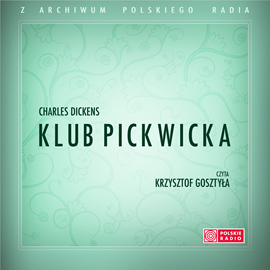 Audiobook Klub Pickwicka  - autor Charles Dickens   - czyta Krzysztof Gosztyła