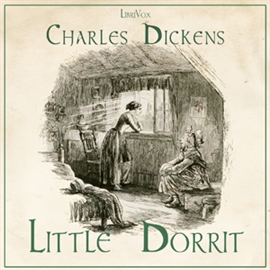 Audiobook Little Dorrit  - autor Charles Dickens  