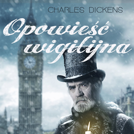 Audiobook Opowieść wigilijna  - autor Charles Dickens   - czyta Michał Klawiter