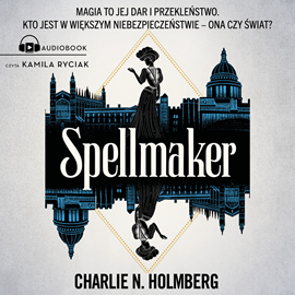 Audiobook Spellmaker  - autor Charlie N. Holmberg   - czyta Kamila Ryciak