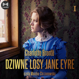 Audiobook Dziwne losy Jane Eyre. Część 1  - autor Charlotte Brontë   - czyta Monika Chrzanowska