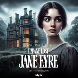 Audiobook Dziwne losy Jane Eyre  - autor Charlotte Brontë   - czyta Irena Lipczyńska