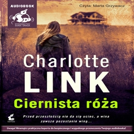 Audiobook Ciernista róża  - autor Charlotte Link   - czyta Marta Grzywacz