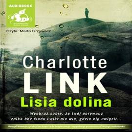 Audiobook Lisia dolina  - autor Charlotte Link   - czyta Marta Grzywacz