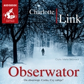 Audiobook Obserwator  - autor Charlotte Link   - czyta Marta Grzywacz
