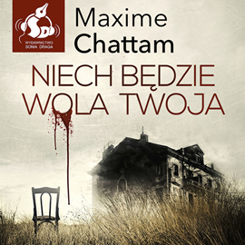 Audiobook Niech będzie wola twoja  - autor Chattam Maxime   - czyta Filip Kosior