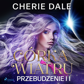 Audiobook Córka wiatru. Przebudzenie 2  - autor Cherie Dale   - czyta Magdalena Szybinska
