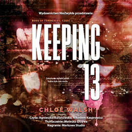 Audiobook Keeping 13. Część pierwsza  - autor Chloe Walsh   - czyta zespół aktorów