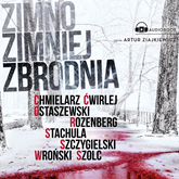 Audiobook Zimno zimniej zbrodnia  - autor Autor zbiorowy   - czyta Artur Ziajkiewicz