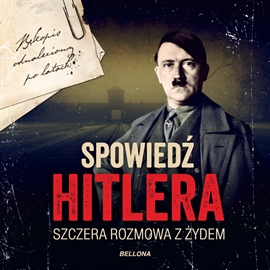 Audiobook Spowiedź Hitlera. Szczera rozmowa z Żydem  - autor Christopher Macht   - czyta zespół aktorów