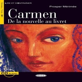 Audiobook Carmen. De la nouvelle au livret  - autor Prosper Mérimée  