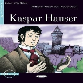 Audiobook Kaspar Hauser  - autor Anselm Ritter von Feuerbach  