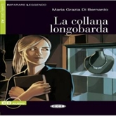 Audiobook La Collana longobarda  - autor Maria Grazia di Bernardo  