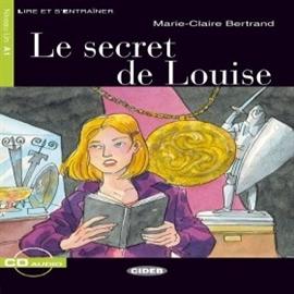 Audiobook Le Secret de Louise  - autor Marie-Claire Bertrand  