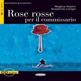 Audiobook Rose rosse per il commissario  - autor Regina Assini;Susanna Longo  