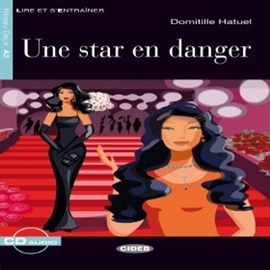 Audiobook Une Star en danger  - autor Domitille Hatuel  