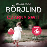 Audiobook Czarny świt  - autor Cilla Börjlind;Rolf Börjlind   - czyta Wojciech Masiak