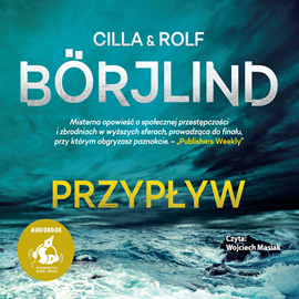 Audiobook Przypływ  - autor Cilla Börjlind;Rolf Börjlind   - czyta Wojciech Masiak