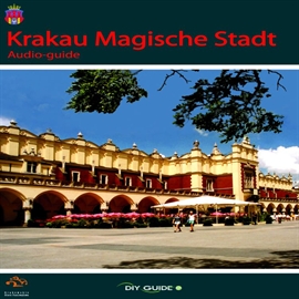 Audiobook Krakau Magische Stadt  - autor Tomasz Martyniuk;Barbara Dudek;Monika Wąs   - czyta Peter-Christian Seraphim
