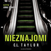 Audiobook Nieznajomi  - autor C.L. Taylor   - czyta Anna Szawiel