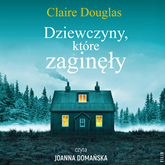 Audiobook Dziewczyny, które zniknęły  - autor Claire Douglas   - czyta Joanna Domańska