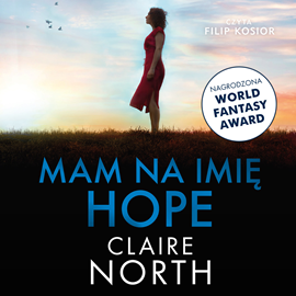 Audiobook Mam na imię Hope  - autor Claire North   - czyta Filip Kosior