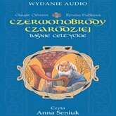Audiobook Czerwonobrody czarodziej cz. I  - autor Claude Clément   - czyta Anna Seniuk