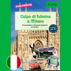 Audiobook Colpo di fulmine a Milano (A2-B1) PONS  - autor Claudia Mencaroni;Giuseppe Fianchino   - czyta Paolo Balestri