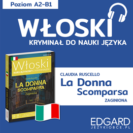 Audiobook Włoski z kryminałem La donna scomparsa + słowniczek  - autor Claudia Ruscello;Wojciech Wąsowicz   - czyta zespół aktorów