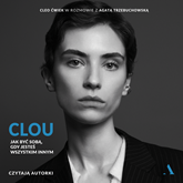 Audiobook Clou. Jak być sobą, gdy jesteś wszystkim innym  - autor Cleo Ćwiek;Agata Trzebuchowska   - czyta zespół aktorów