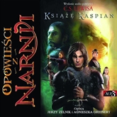 Audiobook Opowieści z Narnii - Książę Kaspian  - autor Clive Staples Lewis   - czyta zespół aktorów